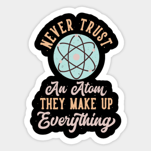 Physics Joke Atoms Physicist Sayings Scientist Sticker